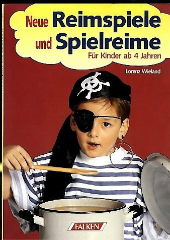 Neue Reimspiele und Spielreime. Für Kinder ab 4 Jahren