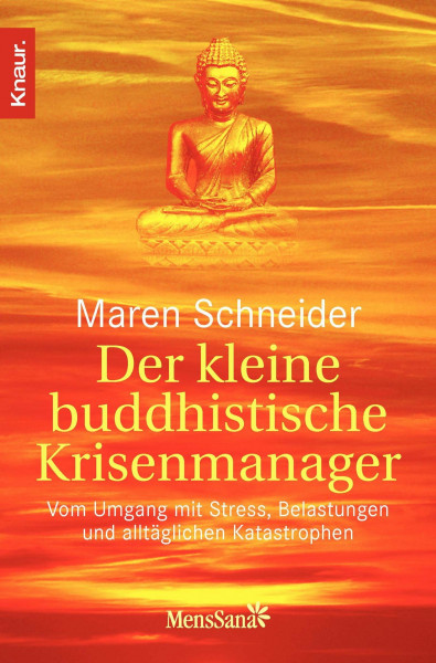 Der kleine buddhistische Krisenmanager: Vom Umgang mit Stress, Belastungen und alltäglichen Katastrophen