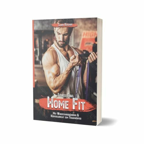 Fitness Fibel: Home Fit – Mit Widerstandsbändern & Körpergewicht zum Traumkörper | Buch von Sjard Roscher