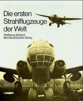 Die ersten Strahlflugzeuge der Welt