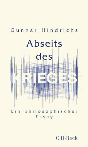 Abseits des Krieges: Ein philosophischer Essay (Beck Paperback)