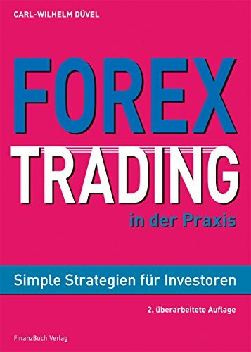 Forex-Trading in der Praxis: Simple Strategien für Investoren