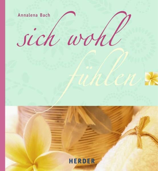 Sich wohl fühlen