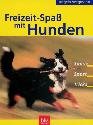 Freizeit-Spass mit Hunden: Spiele, Sport, Tricks