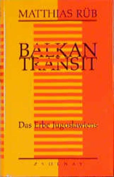 Balkan Transit. Das Erbe Jugoslawiens