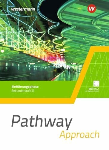 Pathway Approach - Gymnasiale Oberstufe - Ausgabe Mitte und Ost: Schülerband Einführungsphase (Pathway Approach und Pathway Advanced: Englisch für die ... Oberstufe - Ausgabe Mitte und Ost 2022)