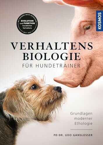 Verhaltensbiologie für Hundetrainer: Verhaltensweisen aus dem Tierreich verstehen und auf den Hund beziehen