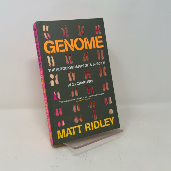 Genome: The Autobiography Of Species In 23 Chapters: The Autobiography of a Species in 23 Chapters