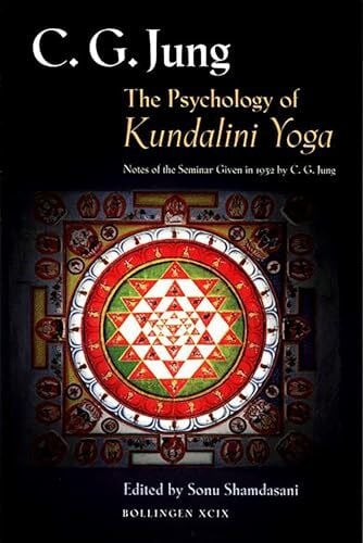 The Psychology of Kundalini Yoga: Notes of Seminar Given in 1932 by C.G. Jung (Bollingen Series)