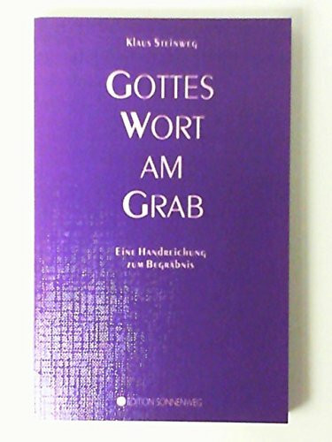 Gottes Wort am Grab: Eine Handreichung zum Begräbnis