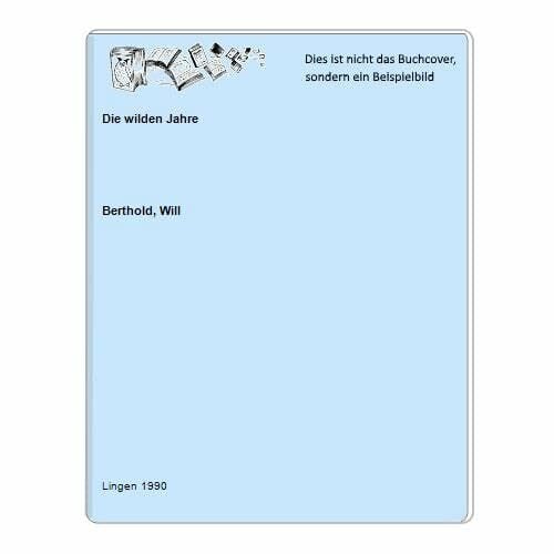 Die wilden Jahre (Allgemeine Reihe. Bastei Lübbe Taschenbücher)