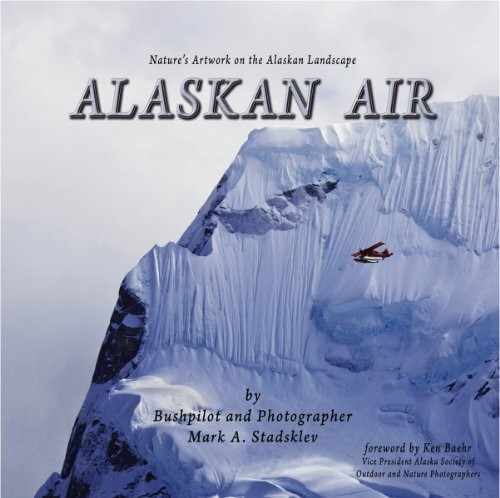 Alaskan Air: Nature's Artwork on the Alaskan Landscape