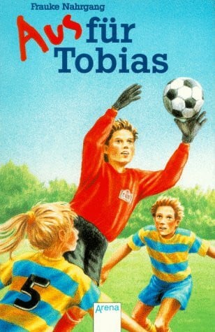 Aus für Tobias: In neuer Rechtschreibung (Arena Taschenbücher)