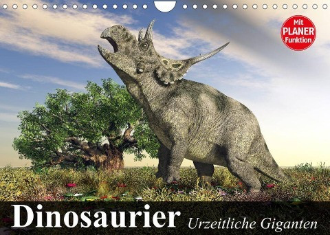 Dinosaurier. Urzeitliche Giganten (Wandkalender 2023 DIN A4 quer)