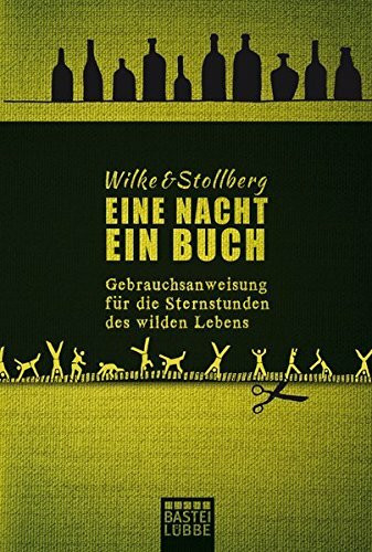 Eine Nacht - Ein Buch: Gebrauchsanweisung für die Sternstunden des wilden Lebens