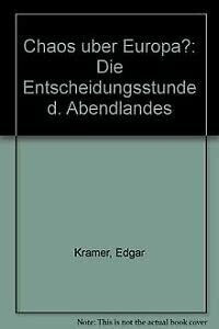 Chaos über Europa? : Die Entscheidungsstunde des Abendlandes.
