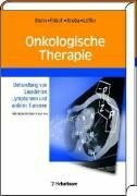 Onkologische Therapie: Behandlung von Leukämien, Lymphomen und soliden Tumoren. Mit diagnostischen Hinweisen