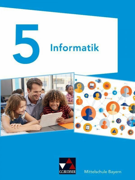 Informatik – Mittelschule Bayern / Informatik Mittelschule Bayern 5 Ausgabe ab 2020