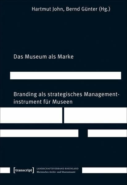 Das Museum als Marke: Branding als strategisches Managementinstrument für Museen (Schriften zum Kultur- und Museumsmanagement)