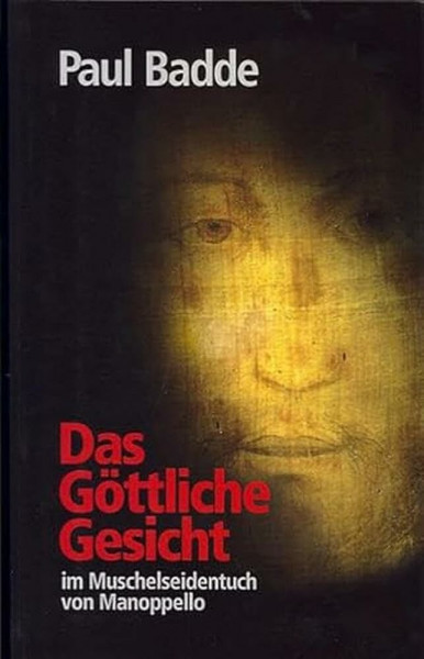 Das Göttliche Gesicht: im Muschelseidentuch von Manoppello