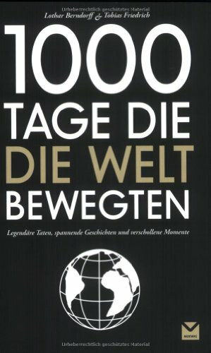 1000 Tage, die die Welt bewegten