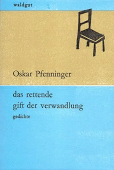 Das rettende Gift der Verwandlung: Gedichte (waldgut lektur (le)) Das rettende Gift der Verwandlung: Gedichte (waldgut lektur (le))