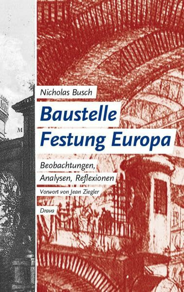Baustelle Festung Europa: Beobachtungen, Analysen, Reflexionen