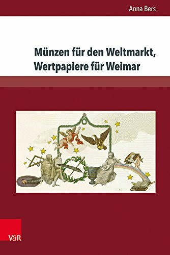 Münzen für den Weltmarkt, Wertpapiere für Weimar: Goethes Chinesisch-Deutsche Jahres- und Tageszeiten und die Gedichte zu symbolischen Bildern als ... ... zur europäischen Literatur, Band 345)