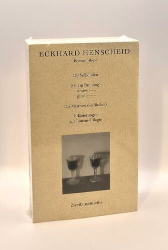 Trilogie des laufenden Schwachsinns: Die Vollidioten /Geht in Ordnung - sowieso -- genau --- /Die Mätresse des Bischofs /Erläuterungen zur Roman-Trilogie