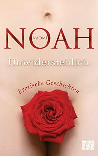 Unwiderstehlich: Erotische Geschichten. Originalausgabe