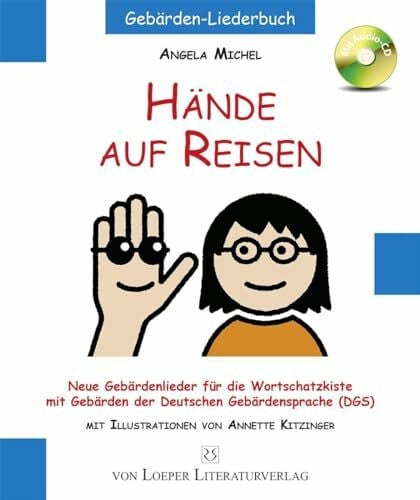 Hände auf Reisen: Neue Gebärdenlieder für die Wortschatzkiste mit Gebärden der Deutschen Gebärdensprache: Gebärdenlieder für die Wortschatzkiste mit Gebärden der Deutschen Gebärdensprache (DGS)