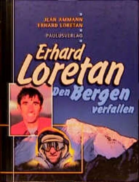 Erhard Loretan: Den Bergen verfallen