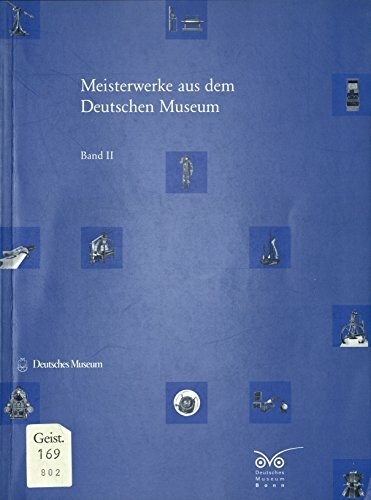 Meisterwerke aus dem Deutschen Museum II Meisterwerke aus dem Deutschen Museum II