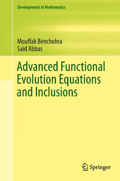 Advanced Functional Evolution Equations and Inclusions