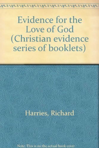 Evidence for the Love of God (Christian evidence series of booklets)