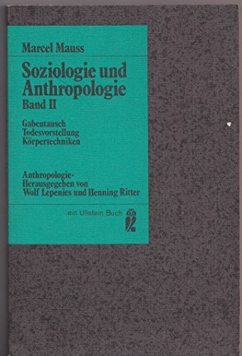 Soziologie und Anthropologie II. Gabentausch. Todesvorstellung, Körpertechniken