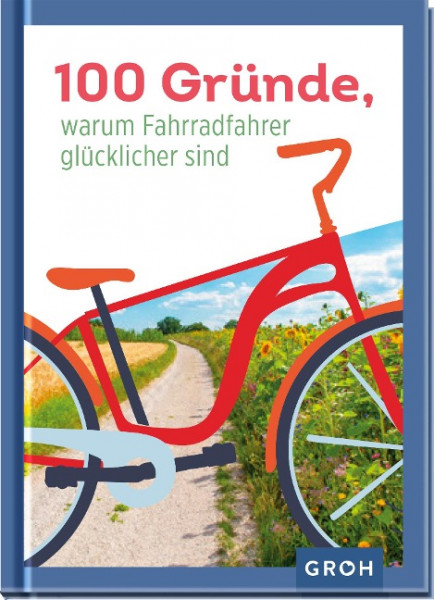 100 Gründe, warum Fahrradfahrer glücklicher sind