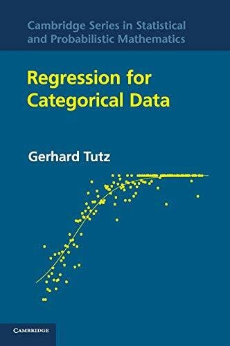 Regression for Categorical Data (Cambridge Series in Statistical and Probabilistic Mathematics, Band 34)
