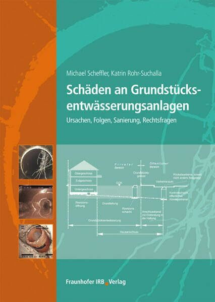 Schäden an Grundstücksentwässerungsanlagen: Ursachen, Folgen, Sanierung, Rechtsfragen