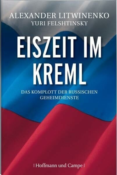 Eiszeit im Kreml. Das Komplott der russischen Geheimdienste