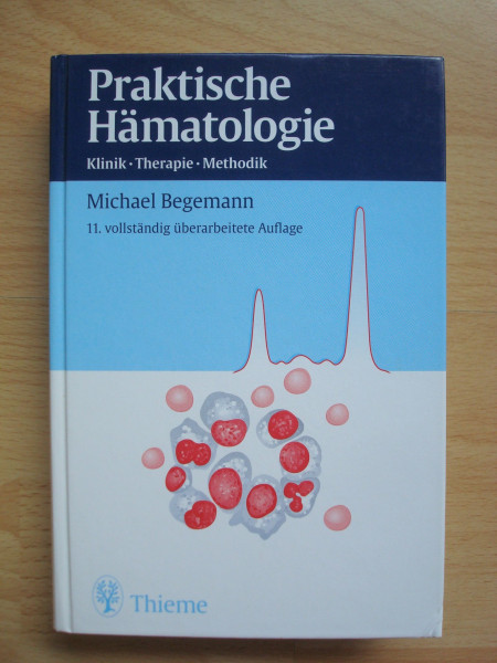 Praktische Hämatologie: Klinik, Therapie, Methodik