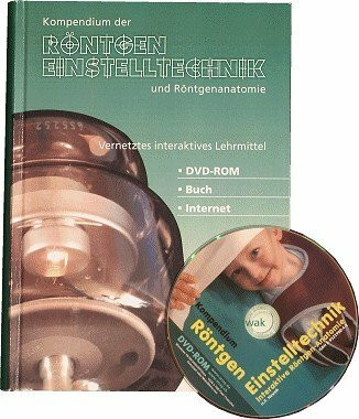 Kompendium der Röntgen Einstelltechnik und Röntgenanatomie