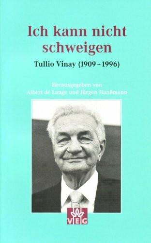 Ich kann nicht schweigen: Tullio Vinay (1909 - 1996)