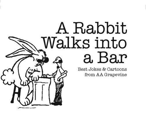 A Rabbit Walks Into a Bar: Best Jokes & Cartoons from AA Grapevine