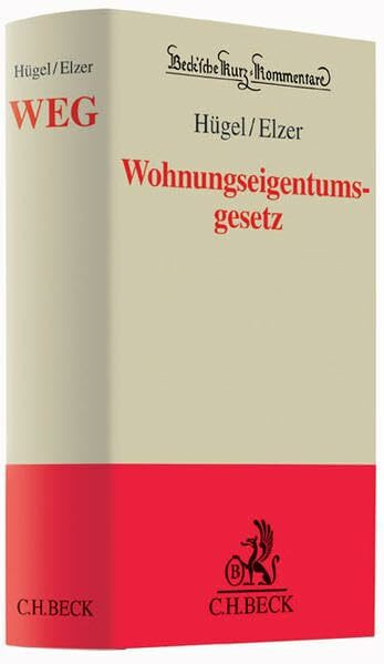 Wohnungseigentumsgesetz: Gesetz über das Wohnungseigentum und das Dauerwohnrecht