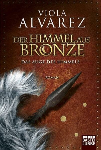 Der Himmel aus Bronze: Das Auge des Himmels