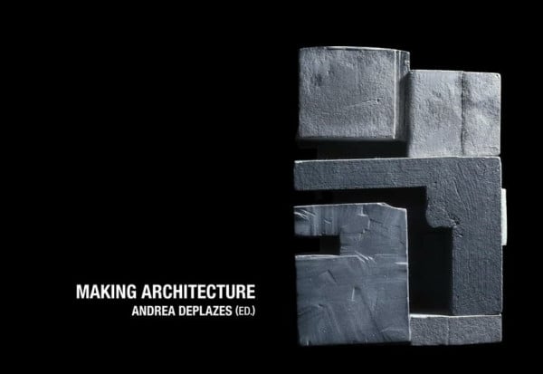 Making Architecture: Projects from the First Year Course