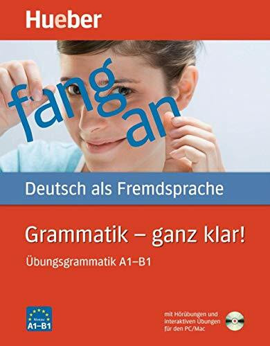 Grammatik – ganz klar!: Übungsgrammatik A1–B1.Deutsch als Fremdsprache / Übungsgrammatik mit CD-ROM – Hörübungen und interaktive Übungen: ... und interaktive Übungen (Gramatica Aleman)