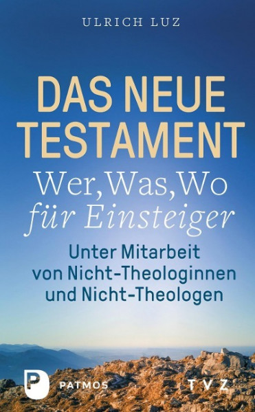 Das Neue Testament - Wer, Was, Wo für Einsteiger