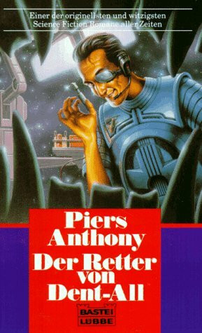Der Retter von Dent-All (Science Fiction. Bastei Lübbe Taschenbücher)